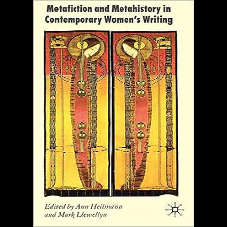 “The Revenge of the Stereotype: Rewriting the History of the Gothic Heroine in Alice Thompson’s Justine.” Metafiction and Metahistory in Contemporary Women’s Writing. Ed. Ann Heilmann. Houndmills: Palgrave Macmillan, 2007. 172-181